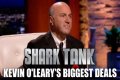 Kevin O’Leary Shark Tank Deals Highlights