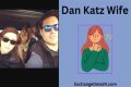 Who is Dan Katz Wife? The Woman Behind the Big Cat